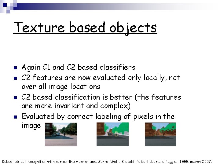 Texture based objects n n Again C 1 and C 2 based classifiers C