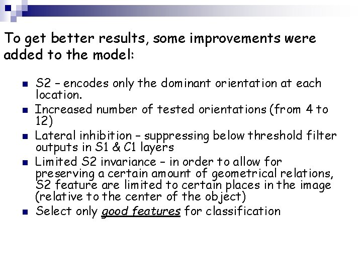 To get better results, some improvements were added to the model: n n n
