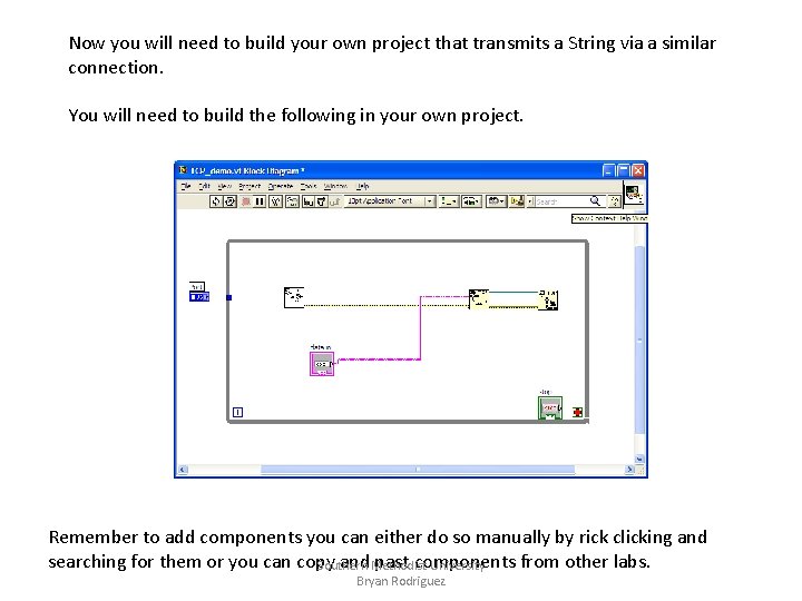Now you will need to build your own project that transmits a String via