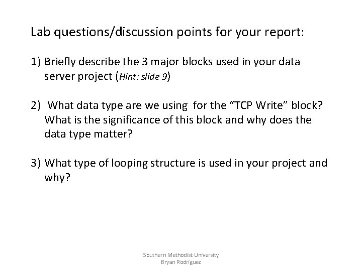 Lab questions/discussion points for your report: 1) Briefly describe the 3 major blocks used