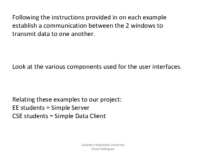 Following the instructions provided in on each example establish a communication between the 2
