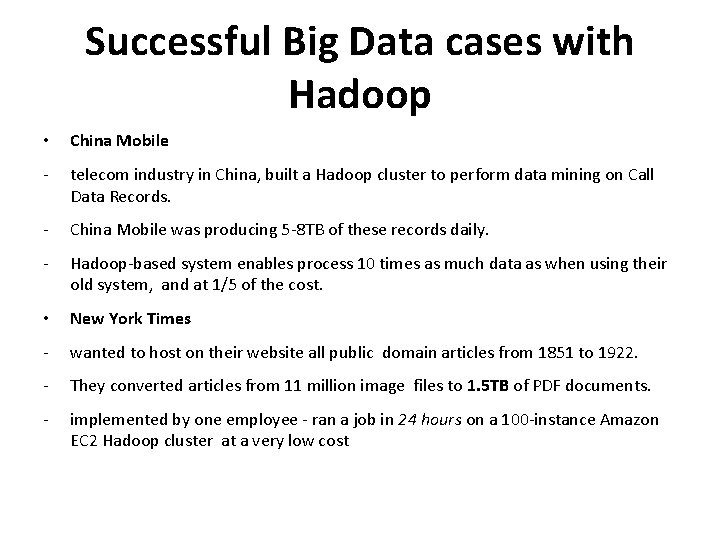 Successful Big Data cases with Hadoop • China Mobile - telecom industry in China,