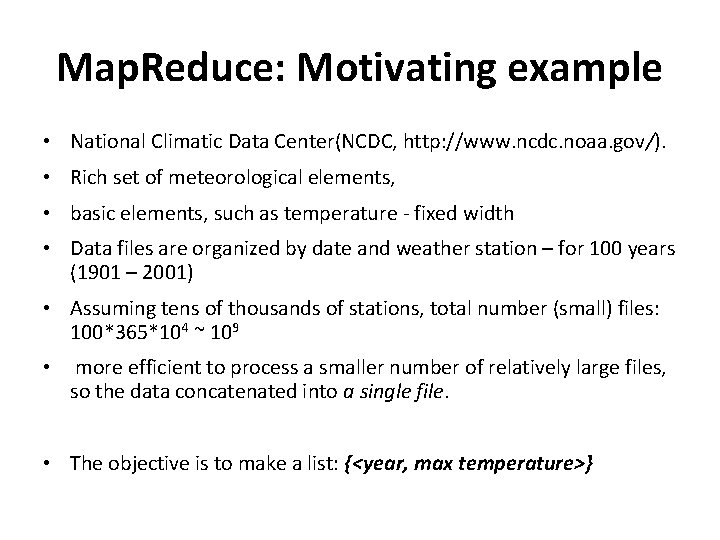 Map. Reduce: Motivating example • National Climatic Data Center(NCDC, http: //www. ncdc. noaa. gov/).