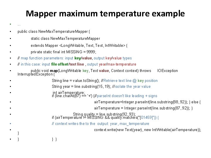 Mapper maximum temperature example • . . . • public class New. Max. Temperature.