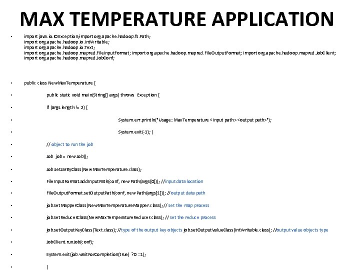 MAX TEMPERATURE APPLICATION • import java. io. IOException; import org. apache. hadoop. fs. Path;