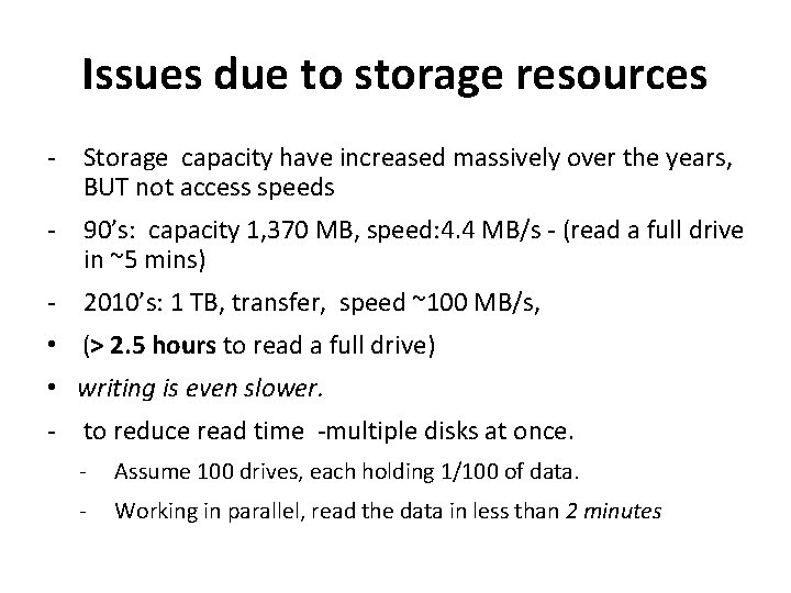 Issues due to storage resources - Storage capacity have increased massively over the years,