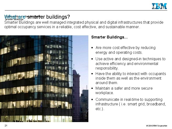 Sustainability on a Smarter Planet: What are smarter buildings? Smarter Buildings are well managed