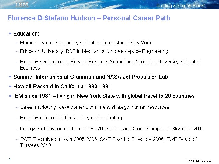 Building a Smarter Planet Florence Di. Stefano Hudson – Personal Career Path Education: -