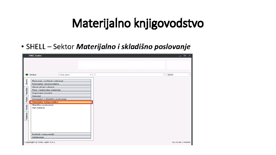 Materijalno knjigovodstvo • SHELL – Sektor Materijalno i skladišno poslovanje 