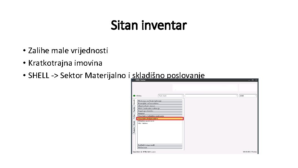 Sitan inventar • Zalihe male vrijednosti • Kratkotrajna imovina • SHELL -> Sektor Materijalno