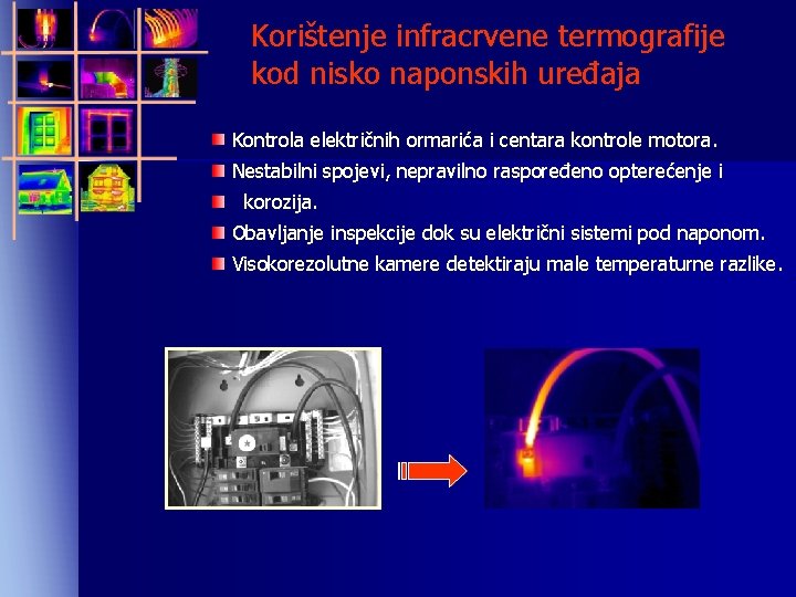 Korištenje infracrvene termografije kod nisko naponskih uređaja Kontrola električnih ormarića i centara kontrole motora.