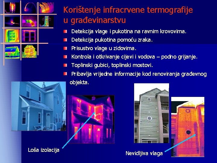 Korištenje infracrvene termografije u građevinarstvu Detekcija vlage i pukotina na ravnim krovovima. Detekcija pukotina