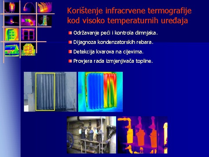 Korištenje infracrvene termografije kod visoko temperaturnih uređaja Održavanje peći i kontrola dimnjaka. Dijagnoza kondenzatorskih