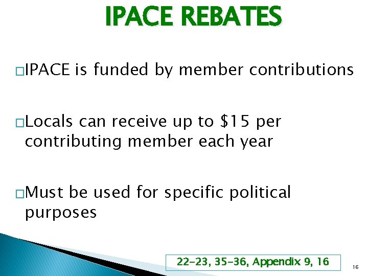 IPACE REBATES �IPACE is funded by member contributions �Locals can receive up to $15
