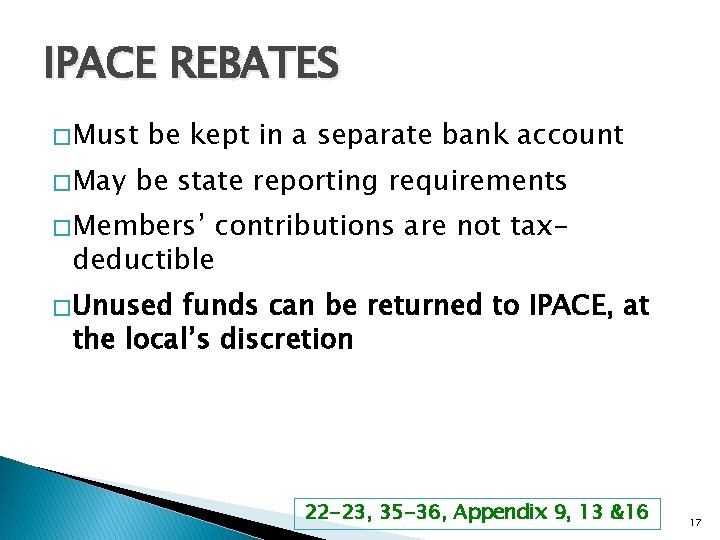 IPACE REBATES � Must � May be kept in a separate bank account be