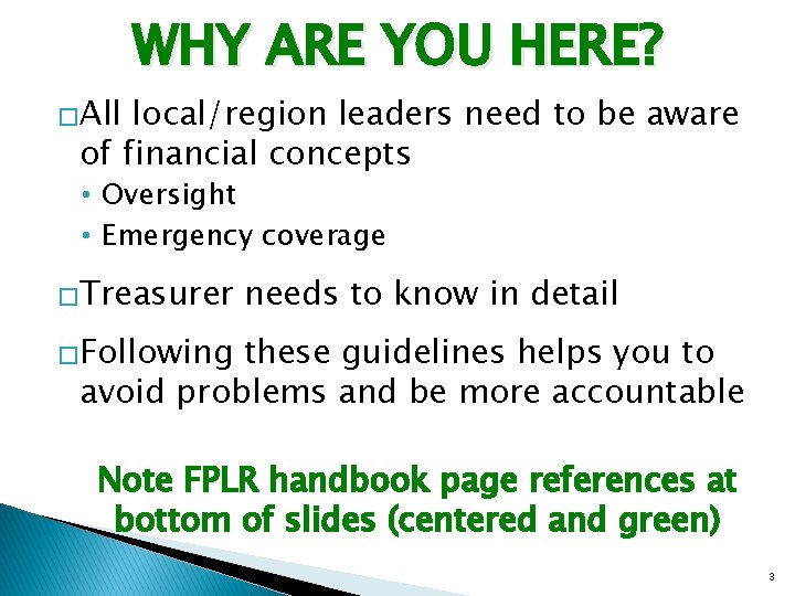 �All WHY ARE YOU HERE? local/region leaders need to be aware of financial concepts