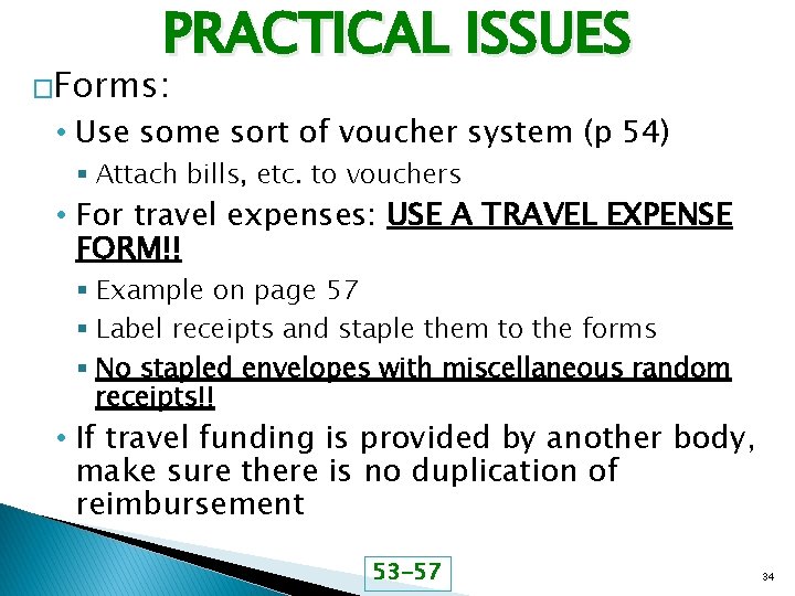 PRACTICAL ISSUES �Forms: • Use some sort of voucher system (p 54) § Attach