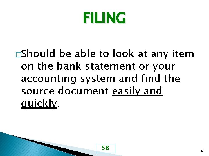 FILING �Should be able to look at any item on the bank statement or