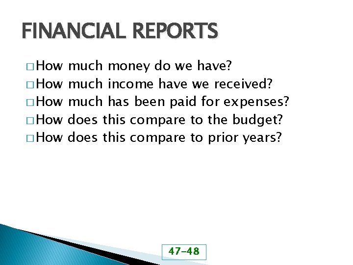 FINANCIAL REPORTS � How � How much money do we have? much income have