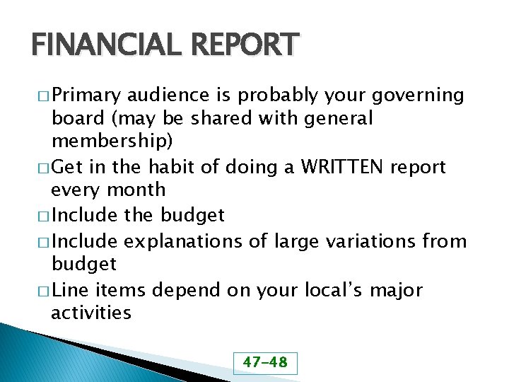 FINANCIAL REPORT � Primary audience is probably your governing board (may be shared with