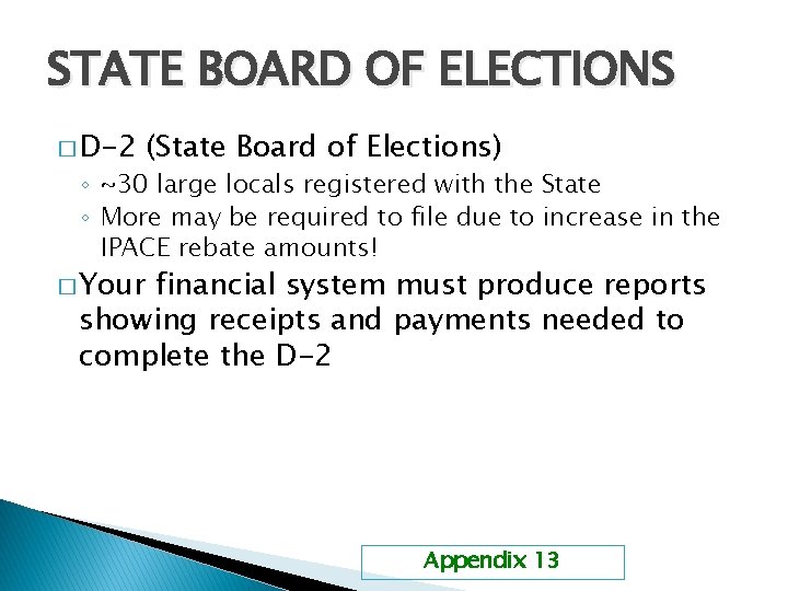 STATE BOARD OF ELECTIONS � D-2 (State Board of Elections) ◦ ~30 large locals