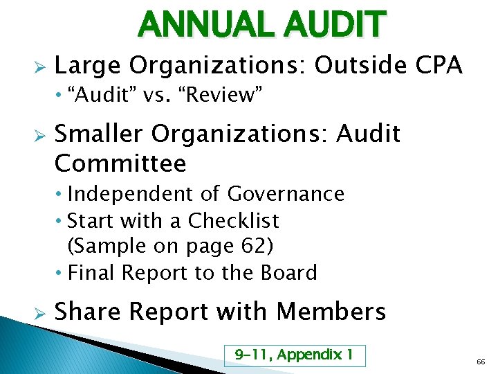 ANNUAL AUDIT Ø Large Organizations: Outside CPA • “Audit” vs. “Review” Ø Smaller Organizations: