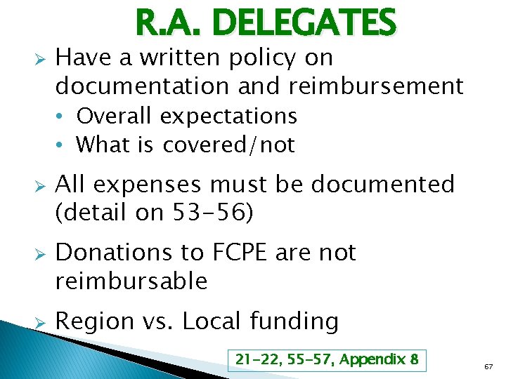 Ø Ø R. A. DELEGATES Have a written policy on documentation and reimbursement •