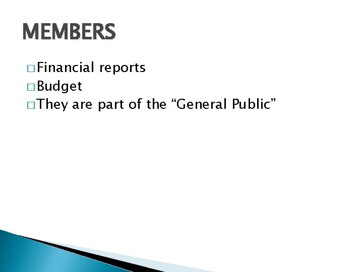 MEMBERS � Financial � Budget � They reports are part of the “General Public”