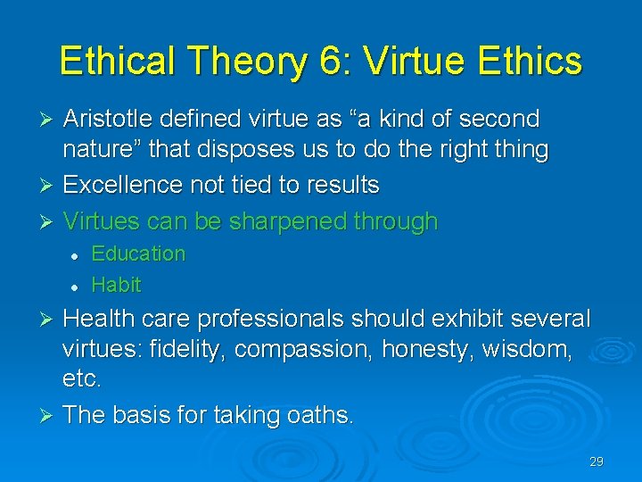 Ethical Theory 6: Virtue Ethics Aristotle defined virtue as “a kind of second nature”