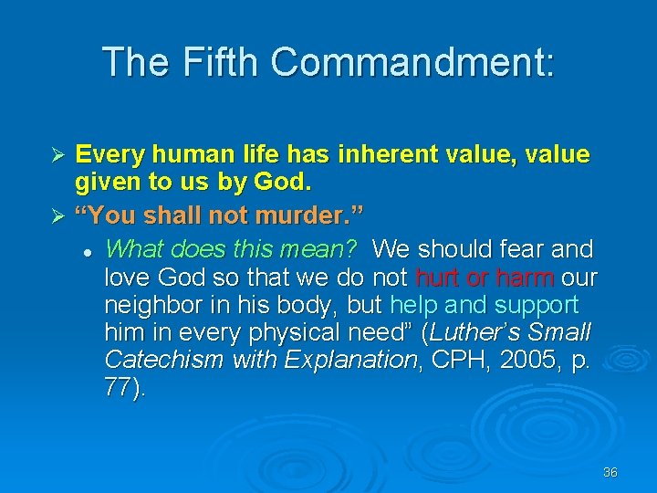 The Fifth Commandment: Every human life has inherent value, value given to us by