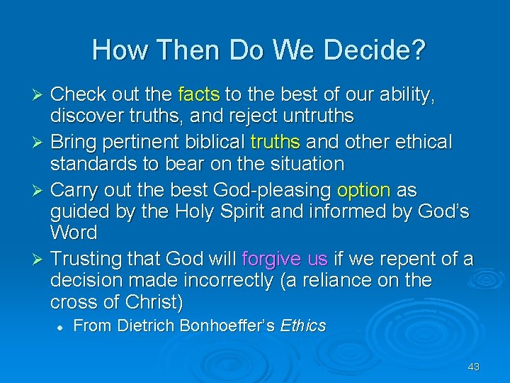 How Then Do We Decide? Check out the facts to the best of our