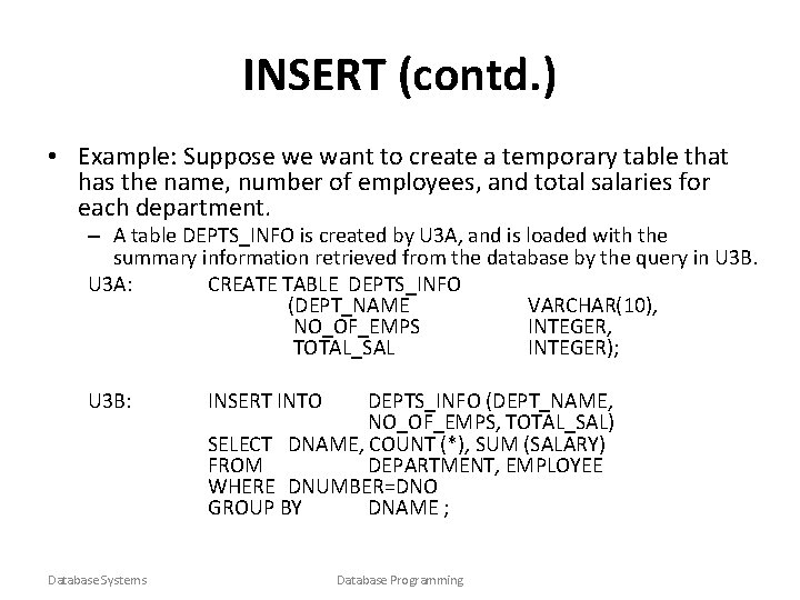 INSERT (contd. ) • Example: Suppose we want to create a temporary table that