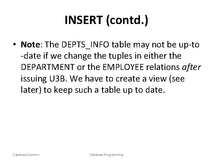 INSERT (contd. ) • Note: The DEPTS_INFO table may not be up-to -date if