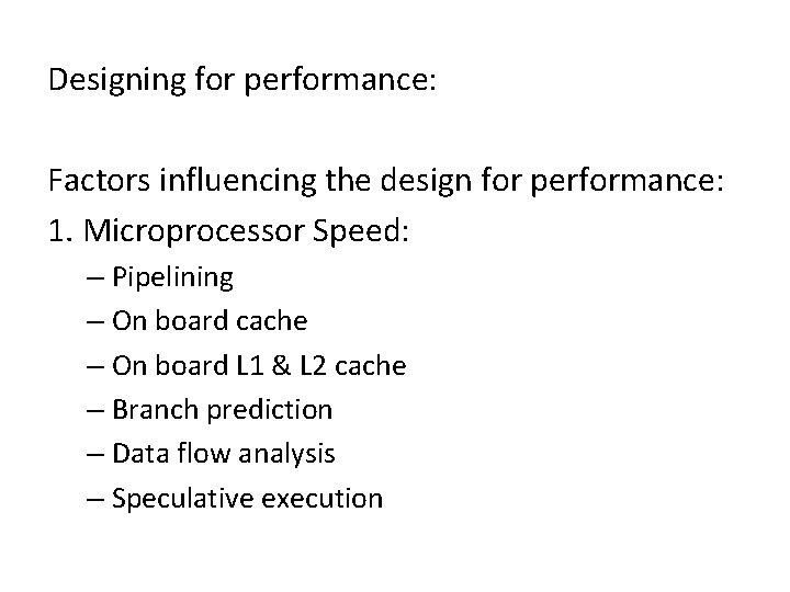 Designing for performance: Factors influencing the design for performance: 1. Microprocessor Speed: – Pipelining Designing for performance: Factors influencing the design for performance: 1. Microprocessor Speed: – Pipelining
