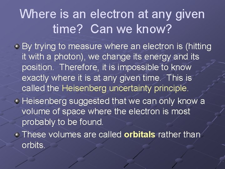 Where is an electron at any given time? Can we know? By trying to