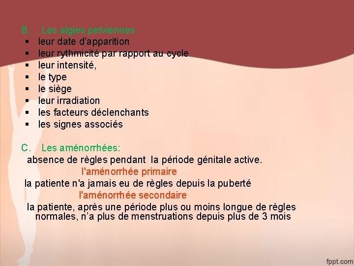 B. § § § § Les algies pelviennes leur date d’apparition leur rythmicité par