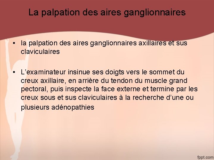La palpation des aires ganglionnaires • la palpation des aires ganglionnaires axillaires et sus
