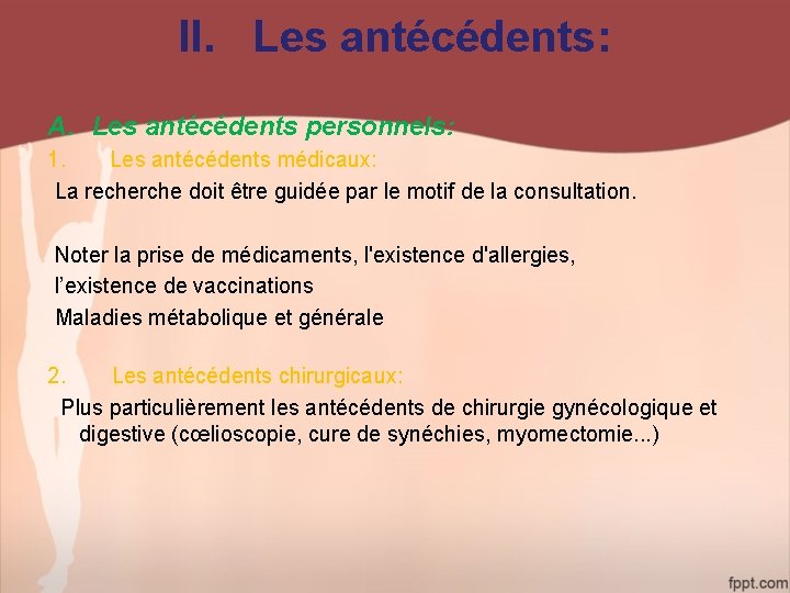 II. Les antécédents: A. Les antécédents personnels: 1. Les antécédents médicaux: La recherche doit