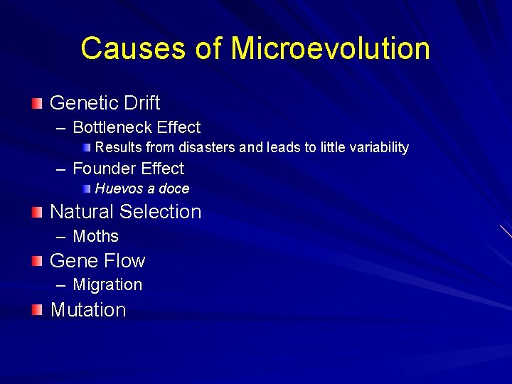 Causes of Microevolution Genetic Drift – Bottleneck Effect Results from disasters and leads to