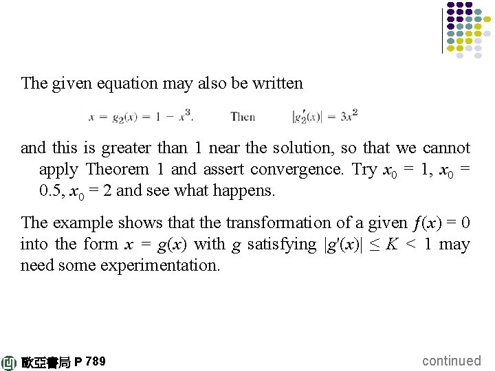 The given equation may also be written and this is greater than 1 near