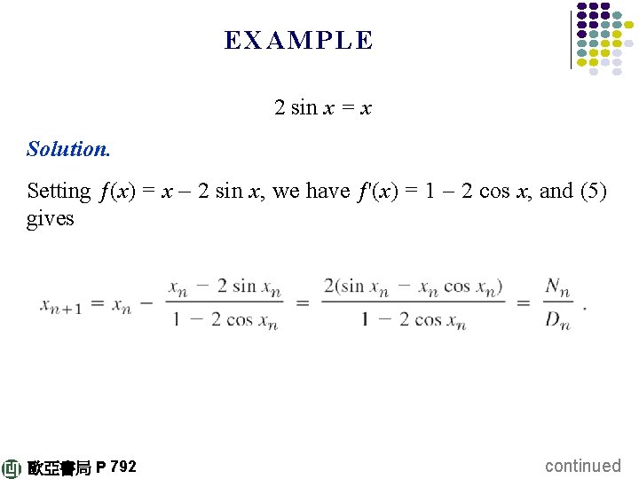EXAMPLE 2 sin x = x Solution. Setting ƒ(x) = x – 2 sin