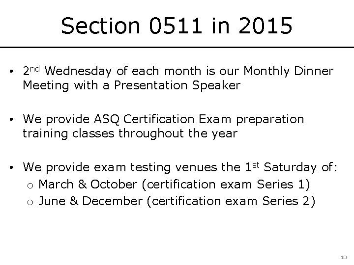 Section 0511 in 2015 • 2 nd Wednesday of each month is our Monthly