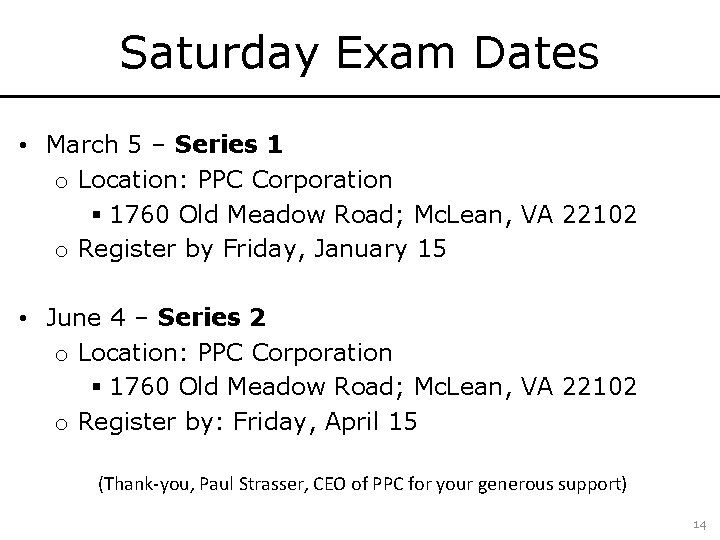 Saturday Exam Dates • March 5 – Series 1 o Location: PPC Corporation §