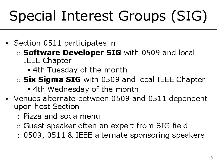 Special Interest Groups (SIG) • Section 0511 participates in o Software Developer SIG with