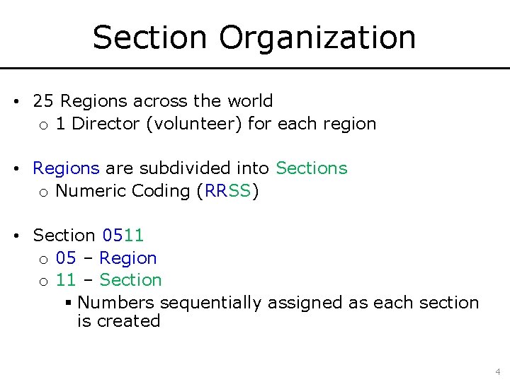 Section Organization • 25 Regions across the world o 1 Director (volunteer) for each