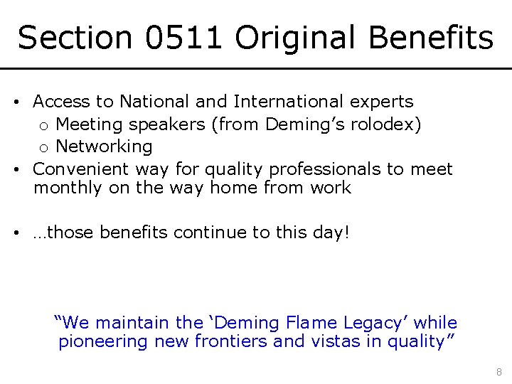 Section 0511 Original Benefits • Access to National and International experts o Meeting speakers