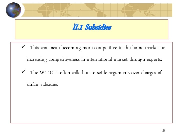 II. 1 Subsidies ü This can mean becoming more competitive in the home market