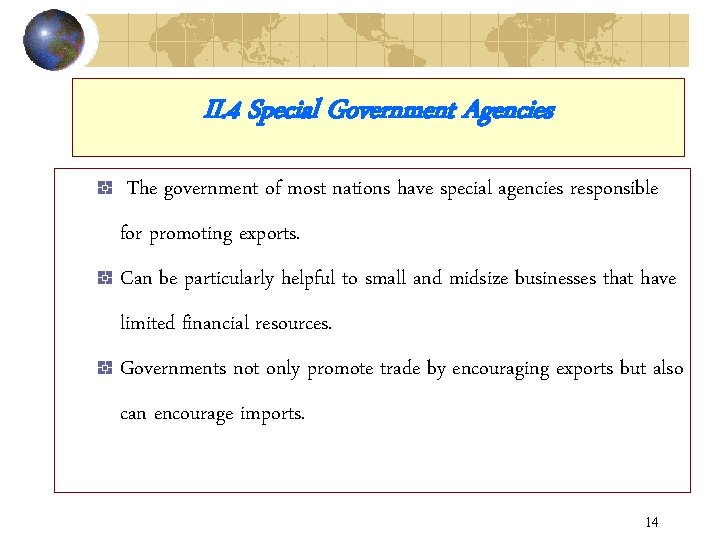 II. 4 Special Government Agencies The government of most nations have special agencies responsible