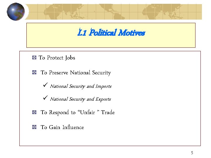 I. 1 Political Motives To Protect Jobs To Preserve National Security ü National Security
