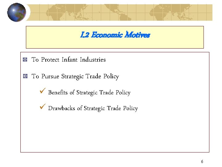 I. 2 Economic Motives To Protect Infant Industries To Pursue Strategic Trade Policy ü